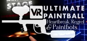 Vr ultimate paintball heartbreak, regret and paintbots1.jpg